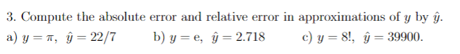 Solved 3. Compute the absolute error and relative error in | Chegg.com