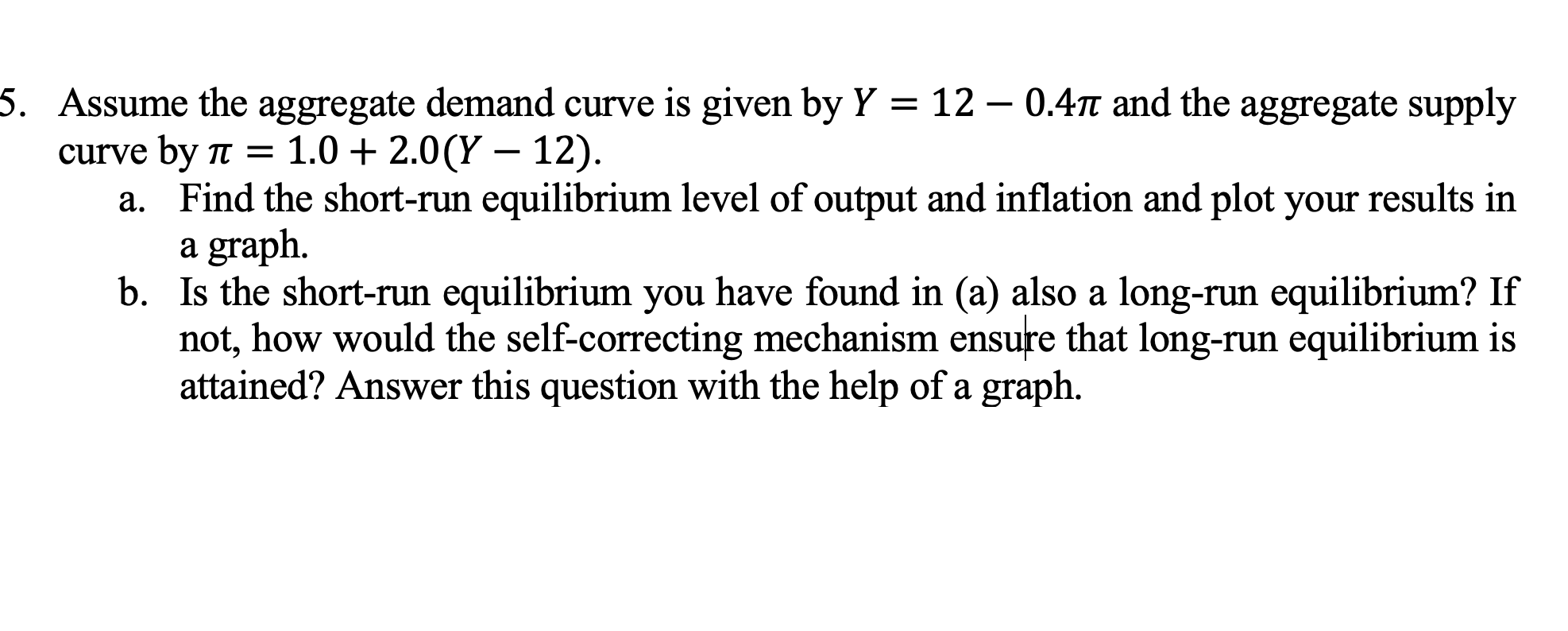 Solved = 5. Assume the aggregate demand curve is given by Y | Chegg.com