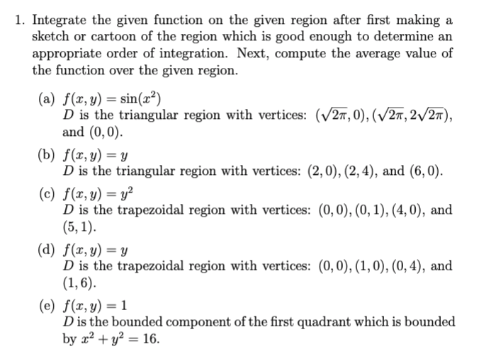 Solved 1. Integrate the given function on the given region | Chegg.com