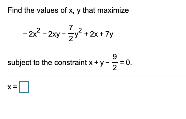 Solved Find the values of x, y that maximize - 2x2 - 2xy + | Chegg.com