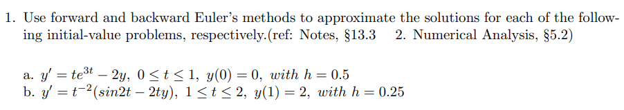 Solved 1. Use Forward And Backward Euler's Methods To | Chegg.com