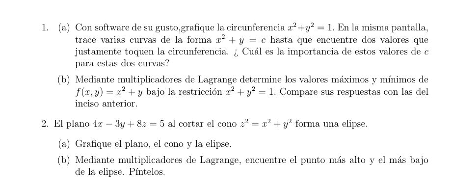 1. (a) Con software de su gusto,grafique la circunferencia \( x^{2}+y^{2}=1 \). En la misma pantalla, trace varias curvas de