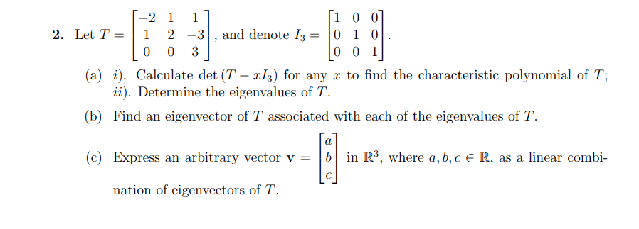 Solved 2. Let T=⎣⎡−2101201−33⎦⎤, and denote I3=⎣⎡100010001⎦⎤ | Chegg.com