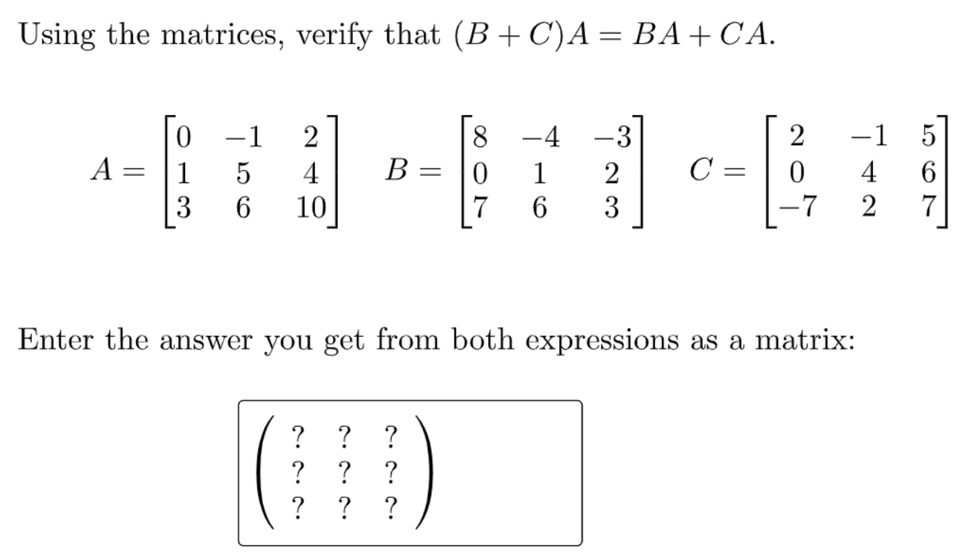 Solved Using The Matrices, Verify That (B+C)A=BA+CA. | Chegg.com