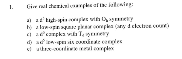 Solved Give real chemical examples of the following: a) ad | Chegg.com
