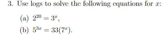 Solved Use logs to solve the following equations for x | Chegg.com