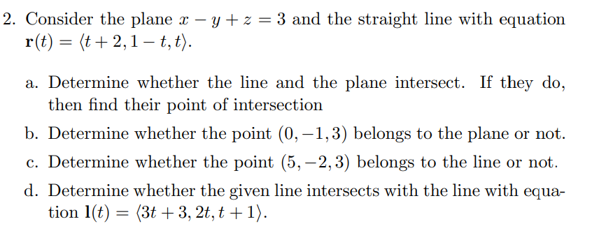 Solved Consider the plane x−y+z=3 and the straight line with | Chegg.com