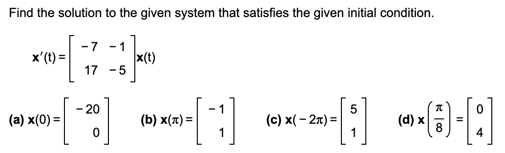 Solved Find the solution to the given system that satisfies | Chegg.com
