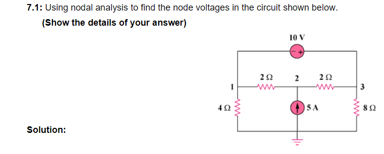Solved 7.1: Using nodal analysis to find the node voltages | Chegg.com