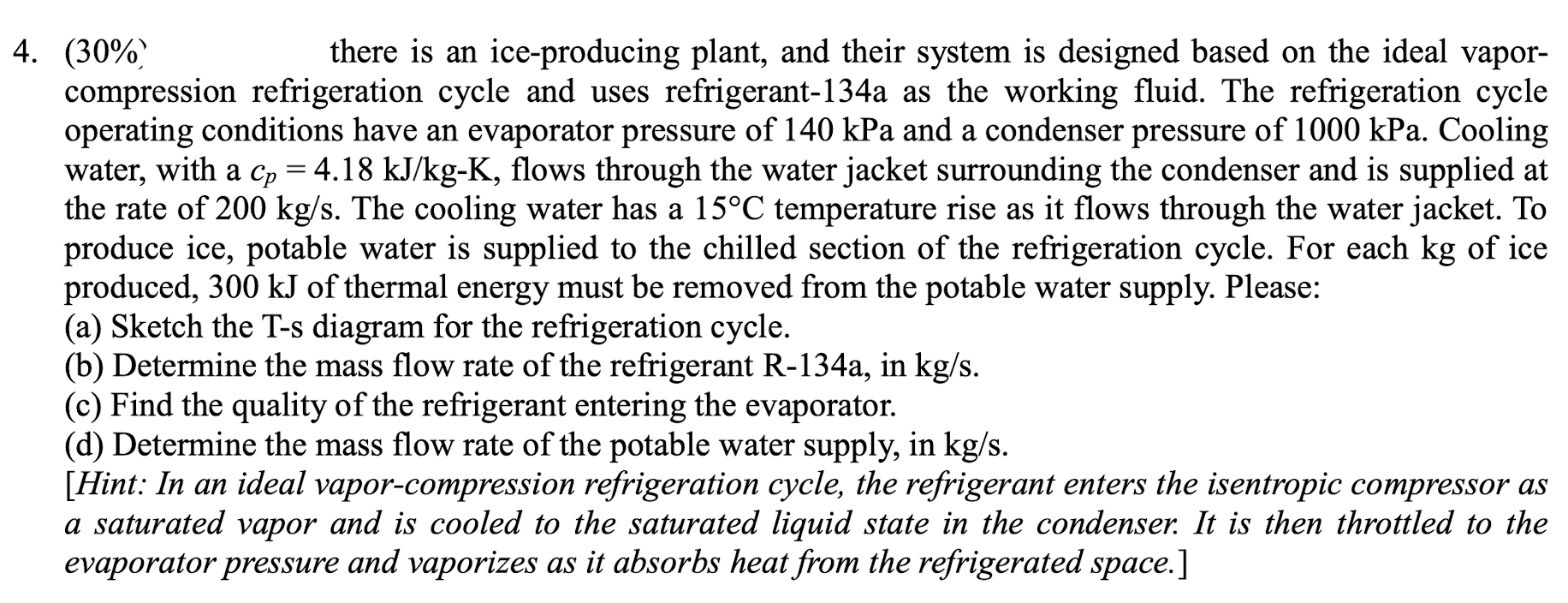 Solved 4. (30\) there is an iceproducing plant, and their
