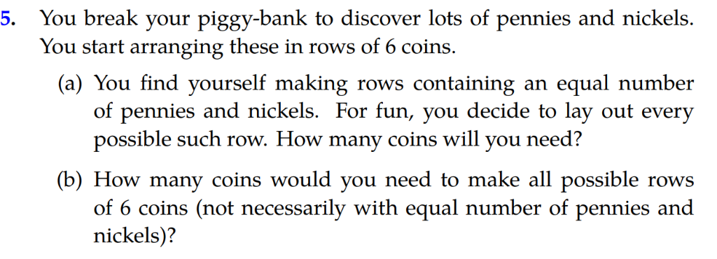 Solved 5. You break your piggy-bank to discover lots of | Chegg.com