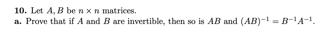 Solved 10. Let A,B be n×n matrices. a. Prove that if A and B | Chegg.com