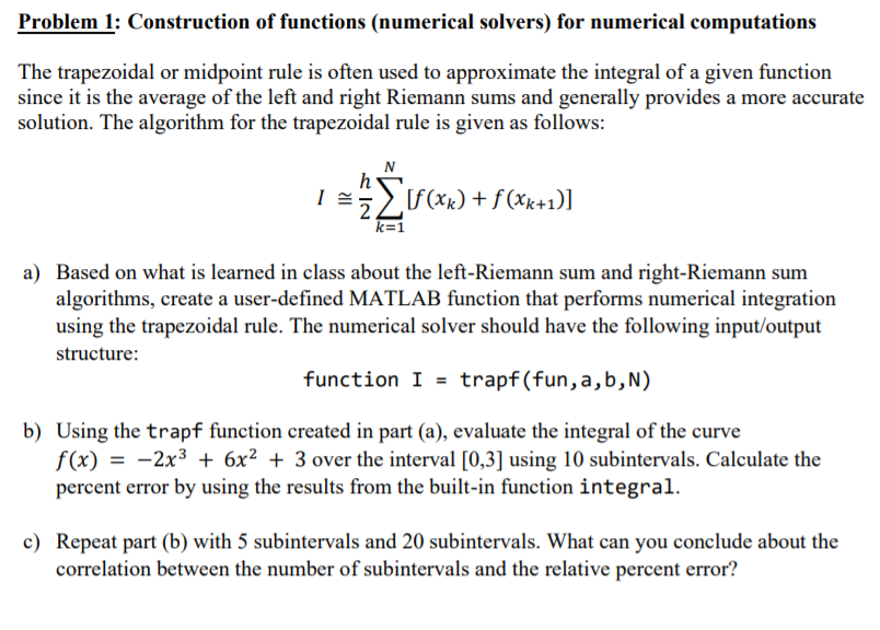 Problem 1: Construction of functions (numerical solvers) for numerical computations The trapezoidal or midpoint rule is often