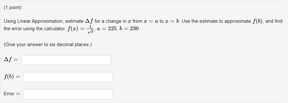 Solved (1 Point) Using Linear Approximation, Estimate Af For | Chegg.com