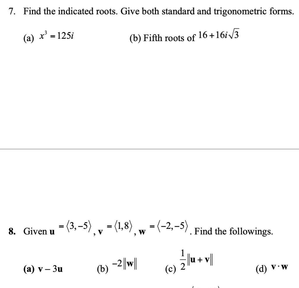 Solved 7. Find the indicated roots. Give both standard and | Chegg.com