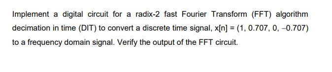 Solved Implement a digital circuit for a radix-2 fast | Chegg.com
