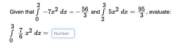 Solved 3 2 Given that 5 – 7x2 de 56 3 and ſ 5x2 dx = 95 3 | Chegg.com