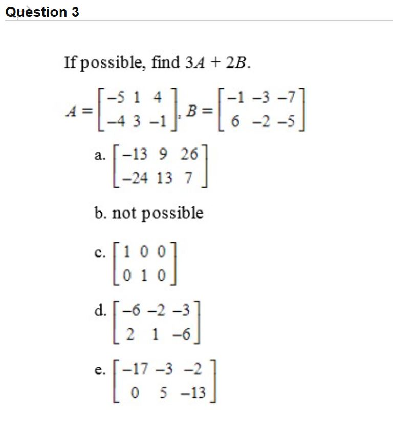 Solved Question 3 If Possible, Find 3A + 2B. -1 -3 -7 6 -2-5 | Chegg.com