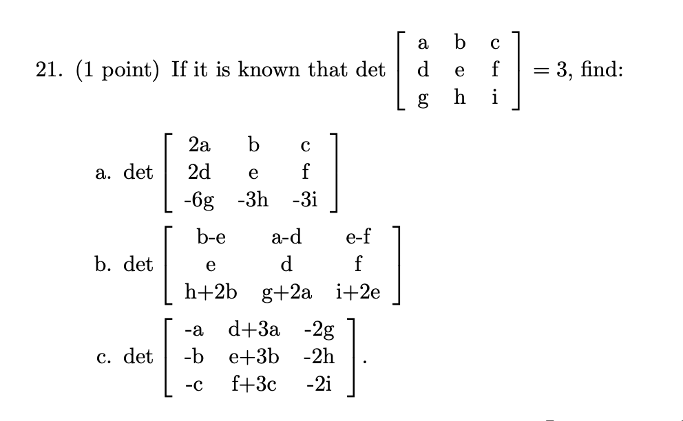 Solved [a 21. (1 point) If it is known that det d I g b e h | Chegg.com