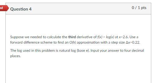 Solved Ed Question 4 0 1 Pts Suppose We Needed To Calculate Chegg Com