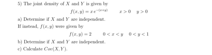 Solved 5 The Joint Density Of X And Y Is Given By A