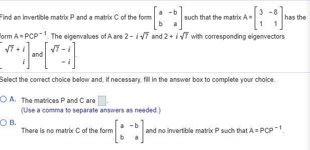 Solved a b 8 Find an invertible matrix P and a matrix C Chegg