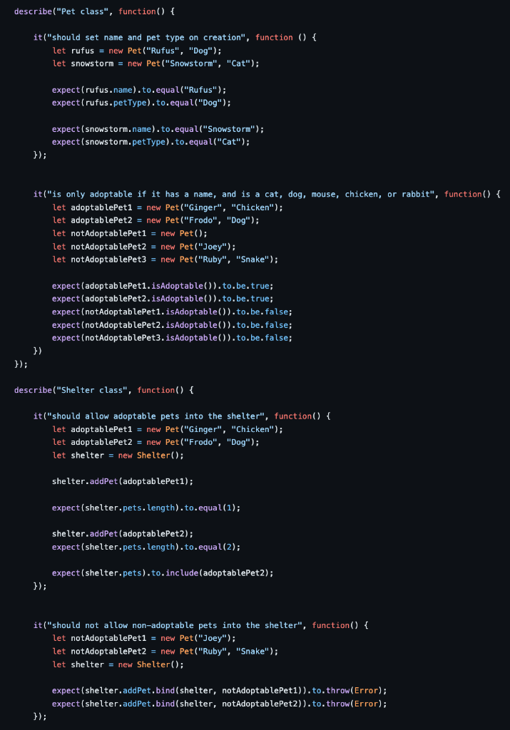 describe(Pet class, function() \{
it(should set name and pet type on creation, function () \{
let rufus = new Pet(Rufus