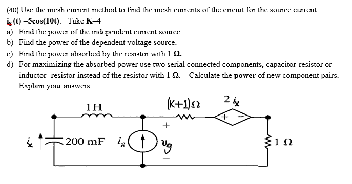 Solved (40) Use The Mesh Current Method To Find The Mesh 