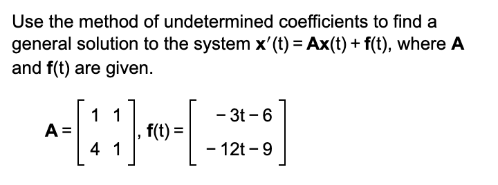 Solved Use the method of undetermined coefficients to find a | Chegg.com