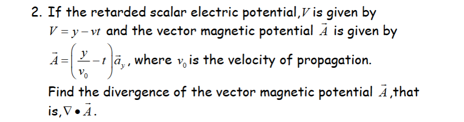 Solved If ﻿the retarded scalar electric potential, V is | Chegg.com