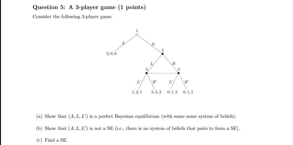 Solved Question 5: A 3-player game (1 points) Consider the | Chegg.com