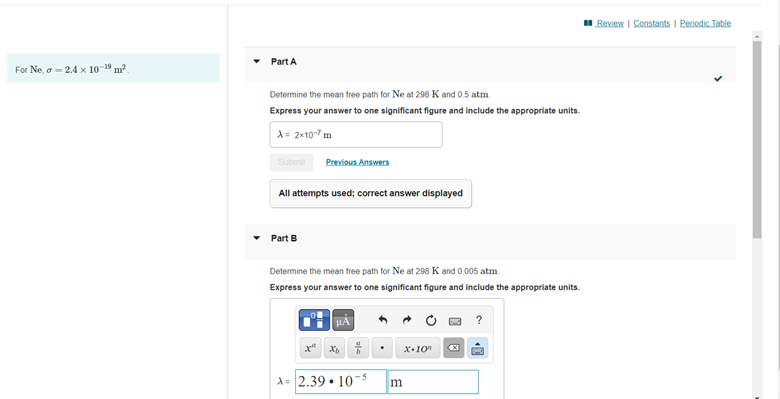 Solved σ=2.4×10−19 m2 Determine the mean free path for Ne at | Chegg.com