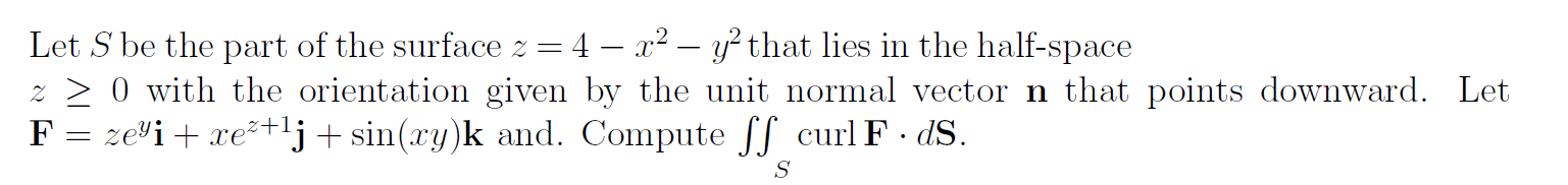 Solved Let S be the part of the surface z=4 – x2 – ythat | Chegg.com