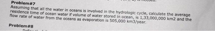 Solved Problem#7 Assuming that all the water in oceans is | Chegg.com