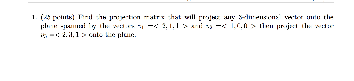 Solved 1. (25 points) Find the projection matrix that will | Chegg.com