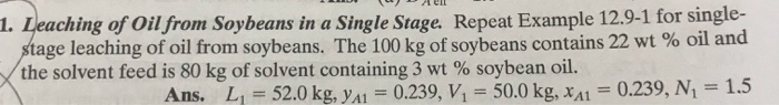 Solved 1.Leaching of Oil from Soybeans in a Single Stage. | Chegg.com