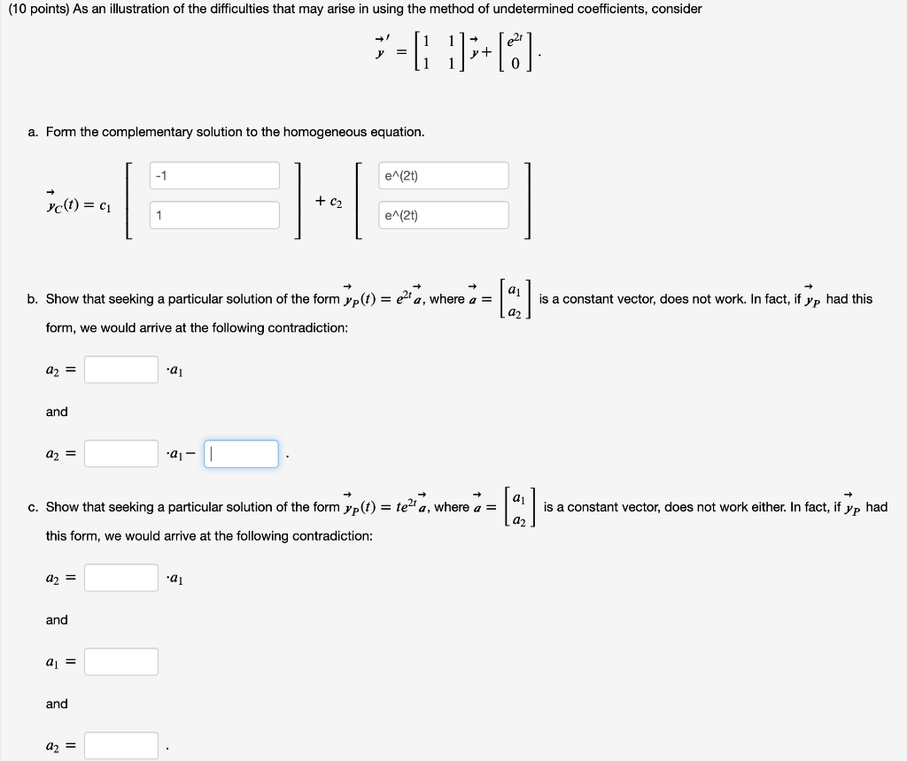 (10 points) As an illustration of the difficulties that may arise in using the method of undetermined coefficients, consider
