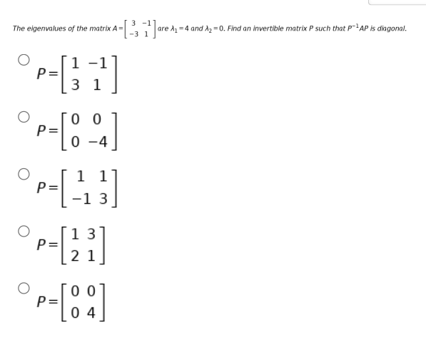 Solved The eigenvalues of the matrix A= P=[37²] 1 0 -[8 -24] | Chegg.com