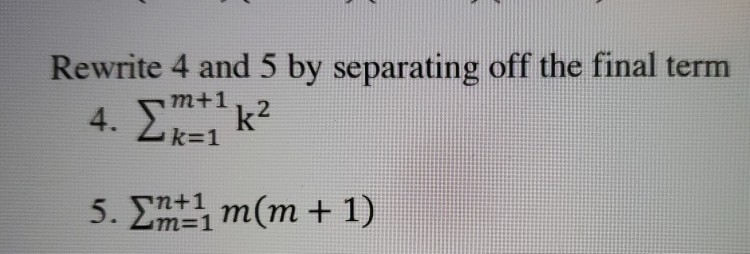 Solved Rewrite 4 and 5 by separating off the final term m+1 | Chegg.com