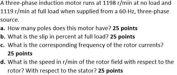 Solved A three-phase induction motor runs at 1198 r/min at | Chegg.com