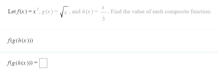 Solved Let f(x)=x3,g(x)=x2, ﻿and h(x)=x3. ﻿Find the value of | Chegg.com