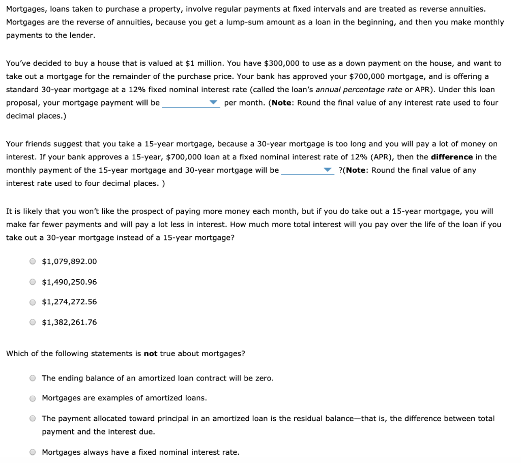 Solved Mortgages, loans taken to purchase a property,