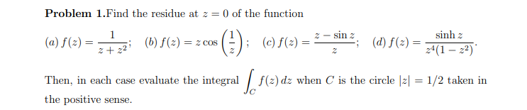 Solved Problem 1.Find the residue at 2 = 0 of the function | Chegg.com