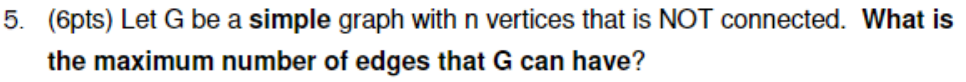 Solved 5. (6pts) Let G be a simple graph with n vertices | Chegg.com