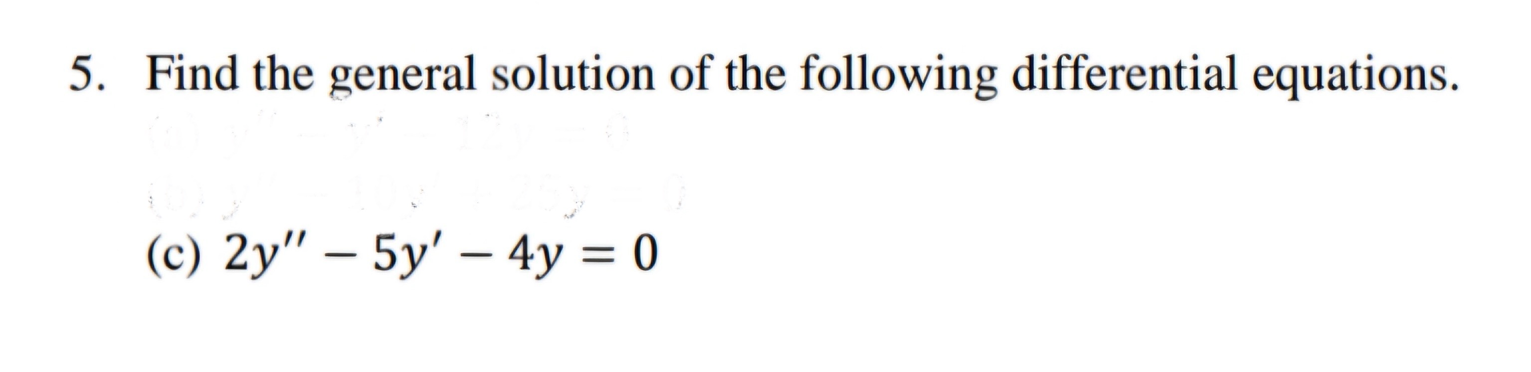 Solved Find the general solution of ﻿the following | Chegg.com