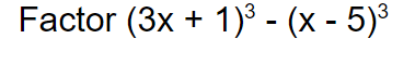 Solved Factor (3x   1)3 (x 5)3 Chegg com