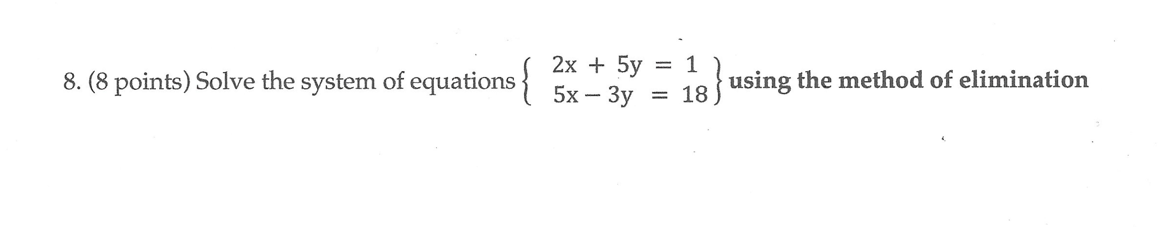 Solved 8. (8 points) Solve the system of equations { 8 ) 2x | Chegg.com