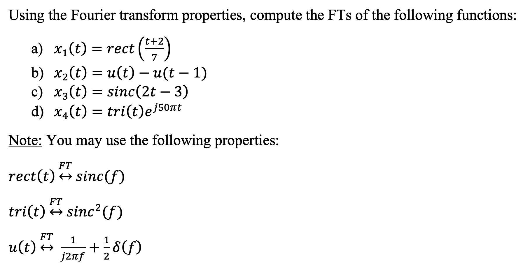 Solved Using The Fourier Transform Properties, Compute The | Chegg.com