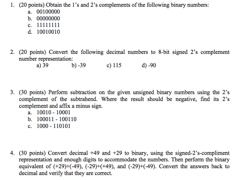 Solved 1. (20 points) Obtain the l's and 2's complements of | Chegg.com