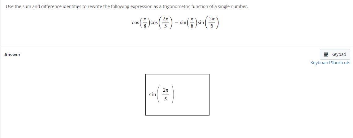 Solved cos(8π)cos(52π)−sin(8π)sin(52π) sin(52π) | Chegg.com